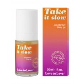 Пролонгирующий гель для мужчин Take It Slow - 30 мл. - Love to Love - купить с доставкой в Челябинске