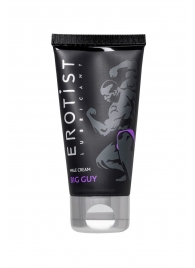 Крем для увеличения пениса Erotist Big Guy - 50 мл. - Erotist Lubricants - купить с доставкой в Челябинске