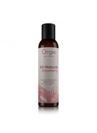 Интимный гель на водной основе All-Natural Strawberry с ароматом клубники - 150 мл. - ORGIE - купить с доставкой в Челябинске