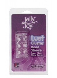 Прозрачная насадка на пенис с шипами и бугорками JELLY JOY LUST CLUSTER CLEAR - Dream Toys - в Челябинске купить с доставкой